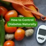 How to Control Diabetes Naturally? Best Foods for Diabetes Patients